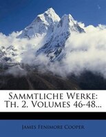 Sammtliche Werke: Th. 2, Volumes 46-48...