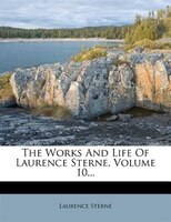 The Works And Life Of Laurence Sterne, Volume 10...