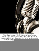 The Celebrity 411: Spotlight On Anna Vissi, Including Her Best Selling Albums Such As Kravgi, Travma, Antidoto, Famous