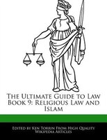The Ultimate Guide To Law Book 9: Religious Law And Islam