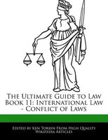 The Ultimate Guide To Law Book 11: International Law - Conflict Of Laws