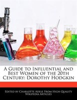 A Guide To Influential And Best Women Of The 20th Century: Dorothy Hodgkin