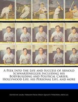 A Peek Into The Life And Success Of Arnold Schwarzenegger Including His Bodybuilding And Political Career, Hollywood Life, His Per