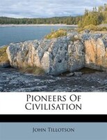 Pioneers Of Civilisation