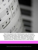 The Celebrity 411: Spotlight On Esthero, Including Her Best Selling Albums Such As Breath From Another, And Everything