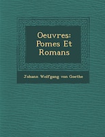 Oeuvres: Po?mes Et Romans