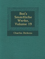 Boz's S?mmtliche Werke, Volume 19