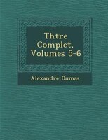 Th??tre Complet, Volumes 5-6