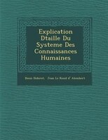Explication D?taill?e Du Systeme Des Connaissances Humaines