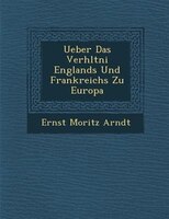 Ueber Das Verh?ltni? Englands Und Frankreichs Zu Europa