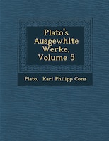 Plato's Ausgew?hlte Werke, Volume 5