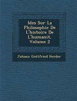Id?es Sur La Philosophie De L'histoire De L'humanit?, Volume 2