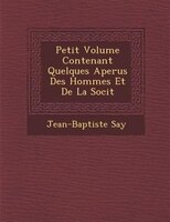 Petit Volume Contenant Quelques Aper?us Des Hommes Et De La Soci?t?