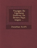 Voyages Du Capitaine Gulliver En Divers Pays ?loign?s ...