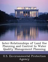 Inter-relationships Of Land Use Planning And Control To Water Quality Management Planning