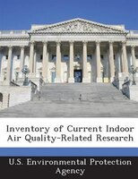Inventory Of Current Indoor Air Quality-related Research