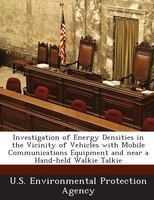 Investigation Of Energy Densities In The Vicinity Of Vehicles With Mobile Communications Equipment And Near A Hand-held Walkie Tal