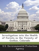 Investigation Into The Health Of Forests In The Vicinity Of Gothic, Colorado