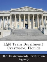 L&n Train Derailment: Crestview, Florida