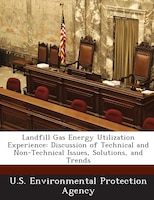 Landfill Gas Energy Utilization Experience: Discussion Of Technical And Non-technical Issues, Solutions, And Trends