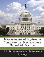 Measurement Of Hydraulic Conductivity Distributions Manual Of Practice