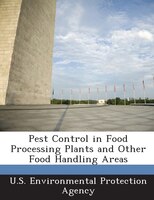 Pest Control In Food Processing Plants And Other Food Handling Areas