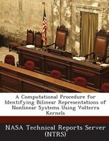 A Computational Procedure For Identifying Bilinear Representations Of Nonlinear Systems Using Volterra Kernels