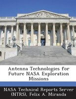Antenna Technologies For Future Nasa Exploration Missions