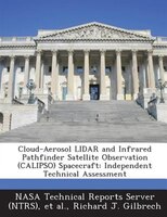 Cloud-aerosol Lidar And Infrared Pathfinder Satellite Observation (calipso) Spacecraft: Independent Technical Assessment