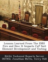 Lessons Learned From The Emu Fire And How It Impacts Cxp Suit Element Development And Testing