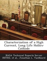 Characterization Of A High Current, Long Life Hollow Cathode