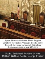 Space Shuttle Orbiter Main Engine Ignition Acoustic Pressure Loads Issue: Recent Actions To Install Wireless Instrumentation On St