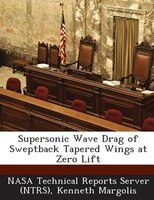 Supersonic Wave Drag Of Sweptback Tapered Wings At Zero Lift