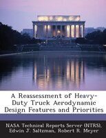 A Reassessment Of Heavy-duty Truck Aerodynamic Design Features And Priorities