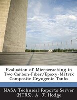 Evaluation Of Microcracking In Two Carbon-fiber/epoxy-matrix Composite Cryogenic Tanks
