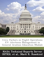 Crew Factors In Flight Operations Xv: Alertness Management In General Aviation Education Module