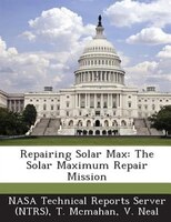 Repairing Solar Max: The Solar Maximum Repair Mission