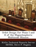 Orbit Design For Phase I And Ii Of The Magnetospheric Multiscale Mission