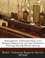 Atmospheric Teleconnection Over Eurasia Induced By Aerosol Radiative Forcing During Boreal Spring