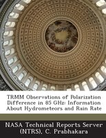 Trmm Observations Of Polarization Difference In 85 Ghz: Information About Hydrometeors And Rain Rate