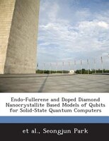 Endo-fullerene And Doped Diamond Nanocrystallite Based Models Of Qubits For Solid-state Quantum Computers
