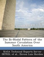 The Bi-modal Pattern Of The Summer Circulation Over South America