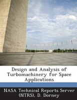 Design And Analysis Of Turbomachinery For Space Applications