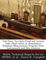 Full-time, Eye-safe Cloud And Aerosol Lidar Observation At Atmospheric Radiation Measurement Program Sites: Instruments And Data A