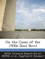 On the Cause of the 1930s Dust Bowl