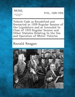 Vehicle Code As Recodified And Reenacted In 1959 Regular Session Of The Legislature And As Amended To Close Of 1970 Regular Sessio