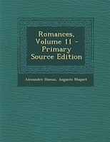 Romances, Volume 11 - Primary Source Edition