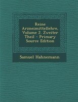 Reine Arzneimittellehre, Volume 2. Zweiter Theil