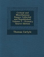 Critical and Miscellaneous Essays: Collected and Republished, Volume 2 - Primary Source Edition