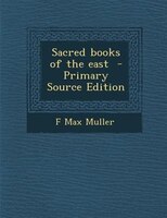 Sacred books of the east  - Primary Source Edition